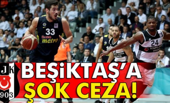 BEŞİKTAŞ'A ŞOK CEZA!