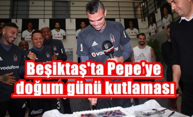 Beşiktaş'ta Pepe'ye doğum günü kutlaması