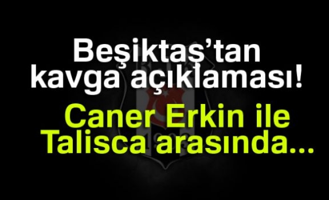 Beşiktaş’tan kavga açıklaması