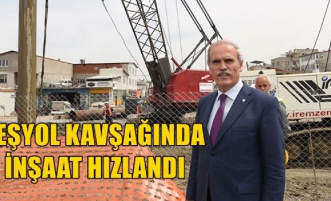 Beşyol Kavşağında İnşaat Hızlandı