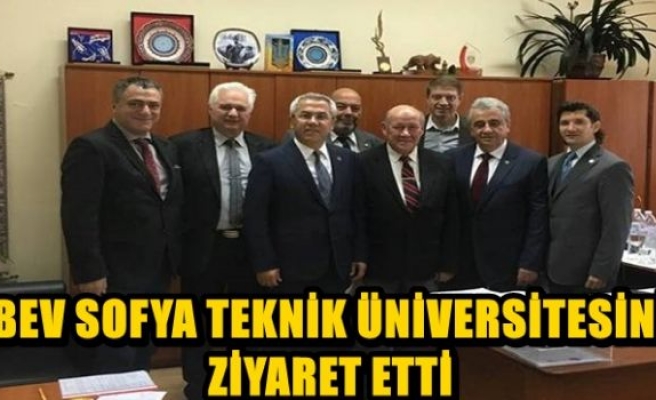 BEV SOFYA TEKNİK ÜNİVERSİTESİNİ ZİYARET ETTİ…