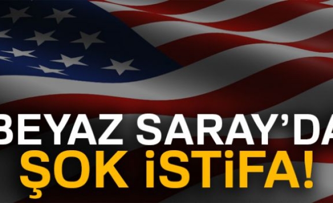 BEYAZ SARAY'DA ŞOK İSTİFA!