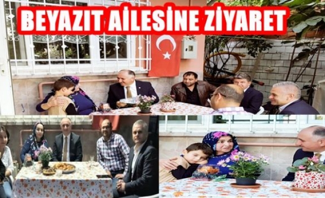 BEYAZIT AİLESİNE ZİYARET