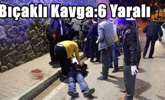 Bıçaklı Kavga:6 Yaralı