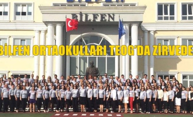 BİLFEN ORTAOKULLARI TEOG’DA ZİRVEDE !