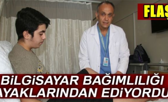 Bilgisayar bağımlısı genç ayaklarından oluyordu!