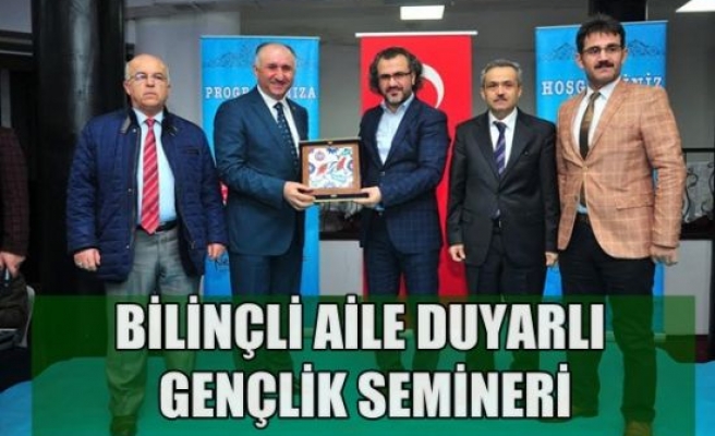 Bilinçli Aile Duyarlı Gençlik Semineri 