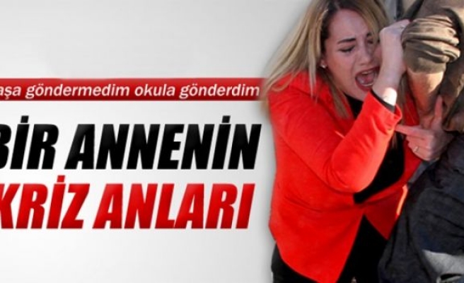 Bir annenin kriz anları