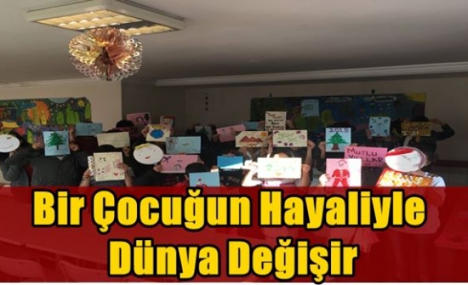 Bir çocuğun hayaliyle dünya değişir