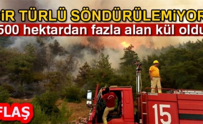 BİR TÜRLÜ SÖNDÜRÜLEMİYOR!