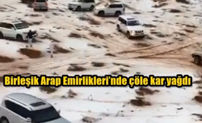 Birleşik Arap Emirlikleri’nde çöle kar yağdı