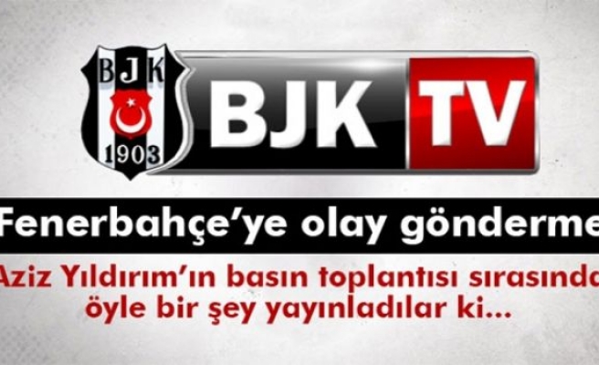 BJK TV'den Aziz Yıldırım'a olay gönderme