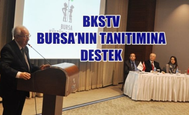 BKSTV Bursa`nın Tanıtımına Destek