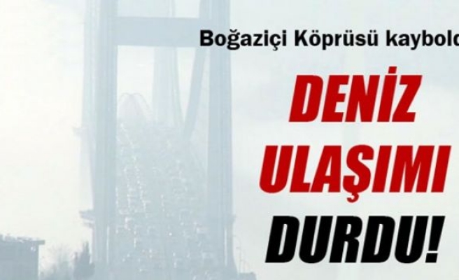 Boğaziçi Köprüsü yoğun sis nedeniyle kayboldu