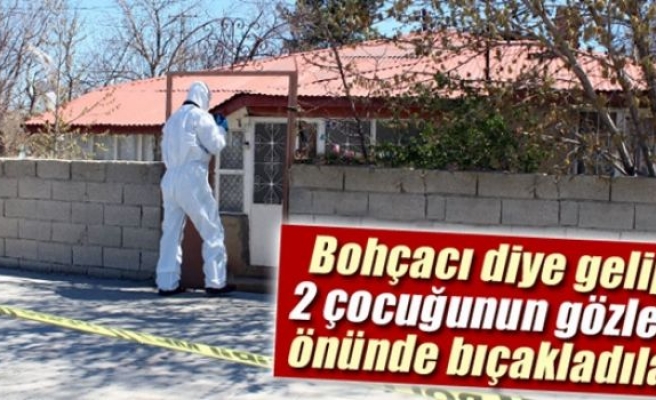 Bohçacı diye girip bıçaklandılar