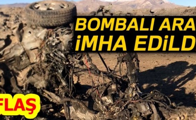 BOMBALI ARAÇ İMHA EDİLDİ!