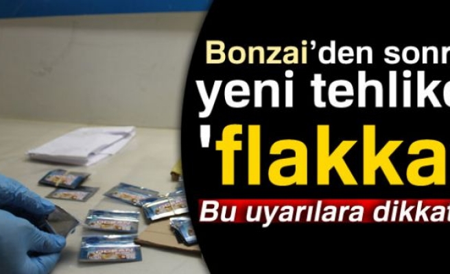 Bonzai’den sonra yeni tehlike 'flakka'