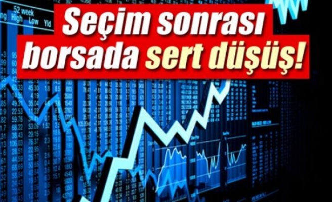 Borsada seçim sonrası sert düşüş