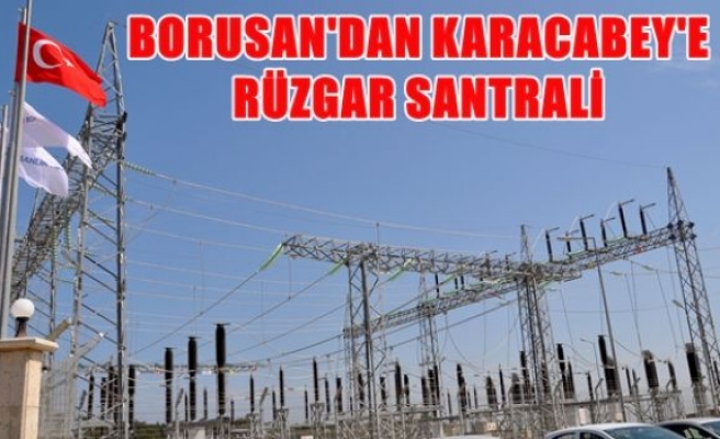 Borusan'dan Karacabey'e rüzgar santrali