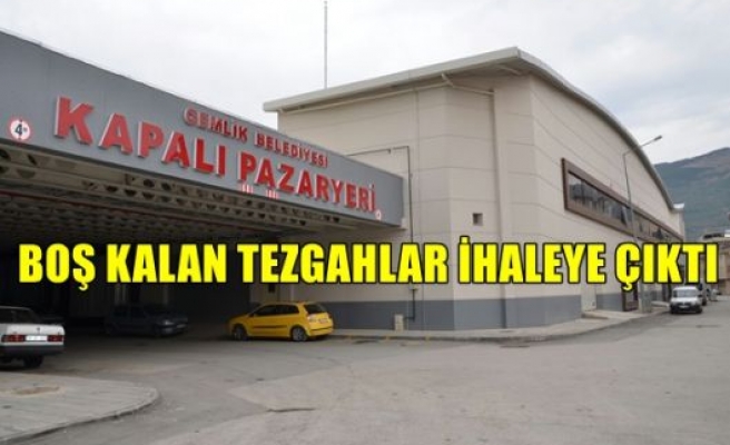 Boş Kalan Tezgahlar İhaleye Çıktı