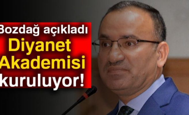 Bozdağ açıkladı: Diyanet Akademisi kuruluyor