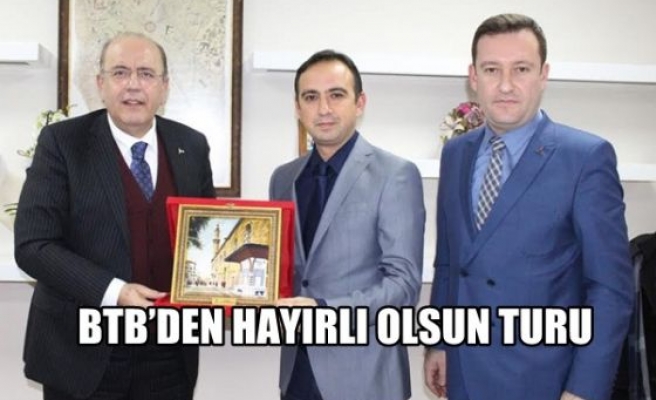   BTB’DEN HAYIRLI OLSUN TURU…