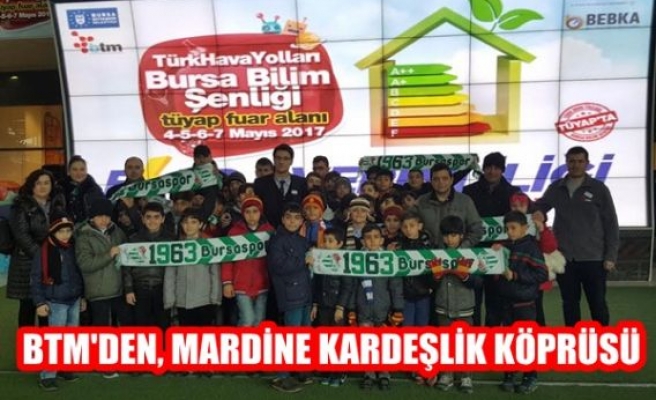 BTM'den Mardin'e Kardeşlik Köprüsü