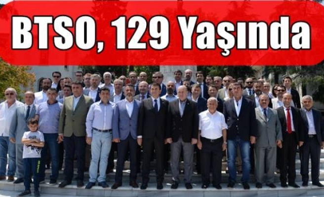 BTSO, 129 Yaşında