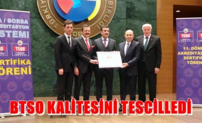 BTSO Kalitesini Tescilledi