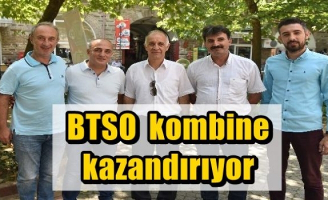 BTSO  kombine kazandırıyor