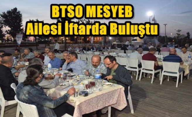 BTSO MESYEB Ailesi İftarda Buluştu