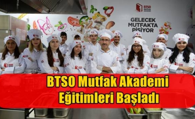 BTSO Mutfak Akademi Eğitimleri Başladı