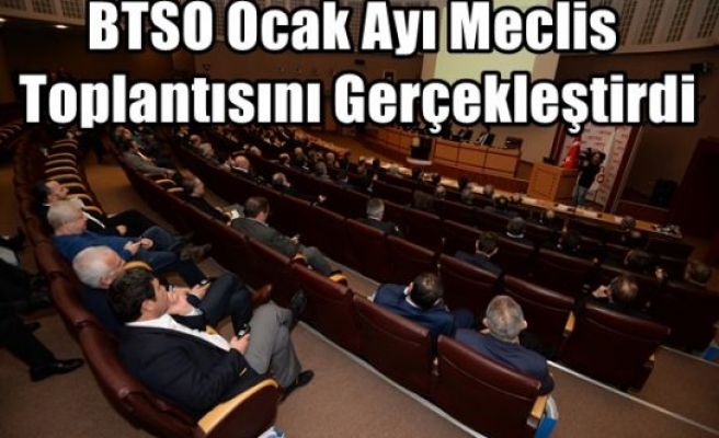 BTSO Ocak Ayı Meclis Toplantısını Gerçekleştirdi