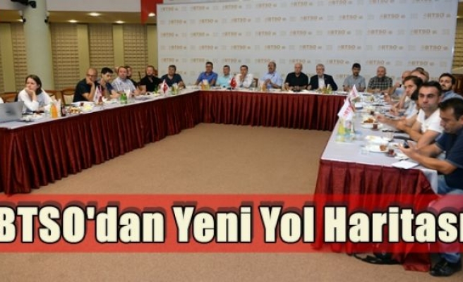 BTSO'dan Yeni Yol Haritası