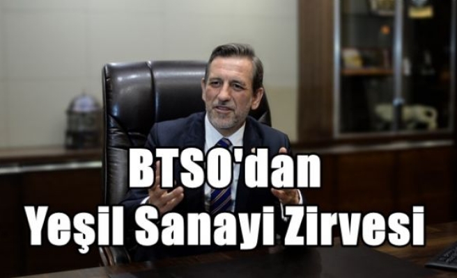 BTSO'dan Yeşil Sanayi Zirvesi