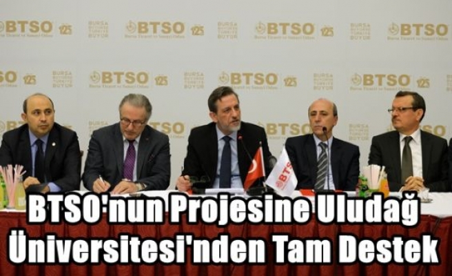 BTSO'nun Projesine Uludağ Üniversitesi'nden Tam Destek