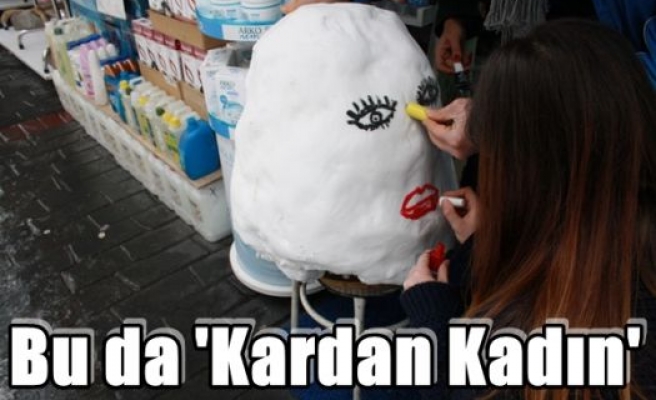 Bu da 'Kardan Kadın'