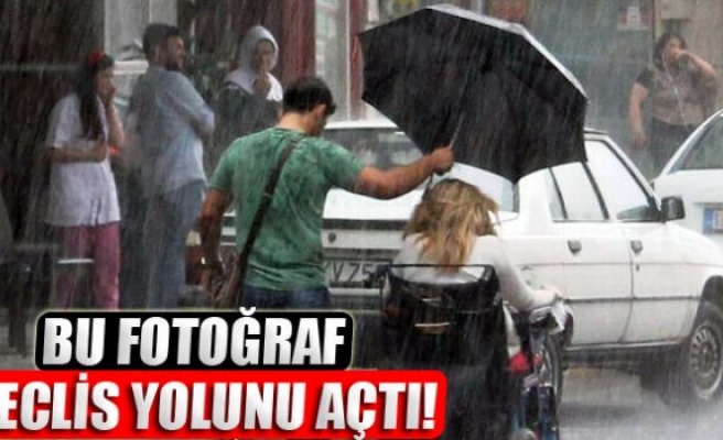 Bu fotoğraf Meclis yolunu açtı!