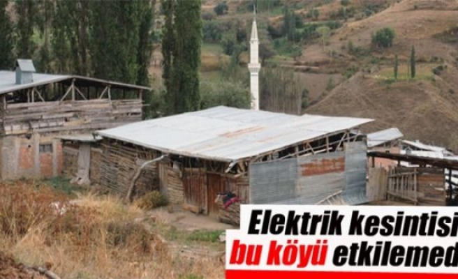 Bu köy elektrik kesintisinden etkilenmedi