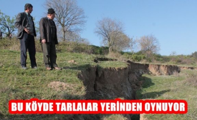 Bu Köyde Tarlalar Yerinden Oynuyor