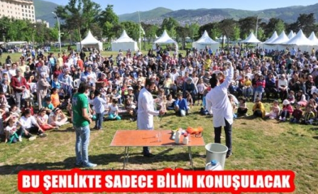 Bu Şenlikte Sadece Bilim Konuşacak