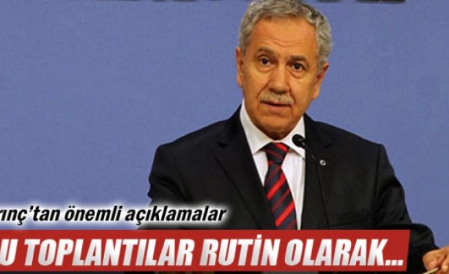 ‘Bu toplantılar rutin olarak…’