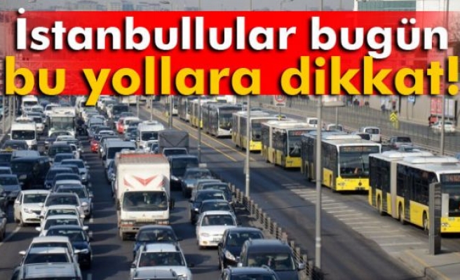 Bu Yollara Dikkat!