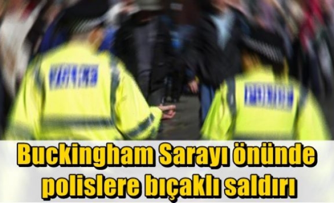 Buckingham Sarayı önünde polislere bıçaklı saldırı