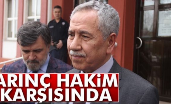 Bülent Arınç, Bolu’da Hakim Karşısına Çıktı