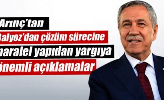 Bülent Arınç'tan önemli açıklamalar