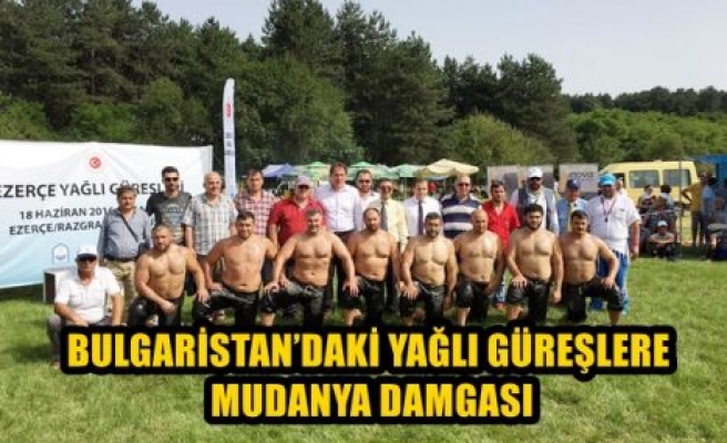 Bulgaristan'daki Yağlı Güreşlere Mudanya Damgası