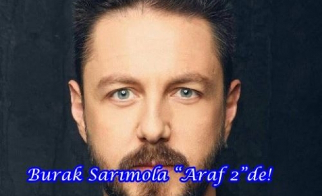 Burak Sarımola “Araf 2”de!