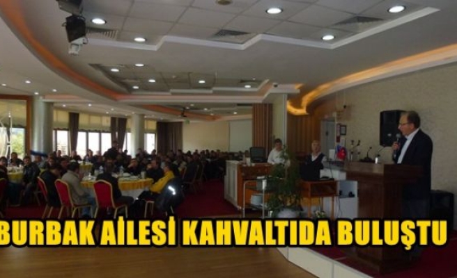 Burbak Ailesi Kahvaltıda Buluştu