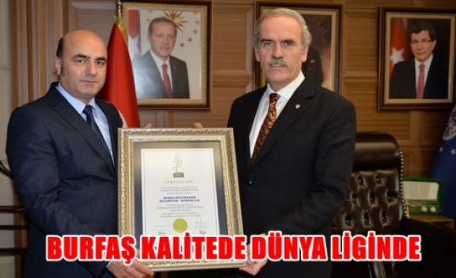 Burfaş Kalitede Dünya Liginde 